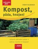 Kniha: Kompost, půda, hnojení - Zdravá zahradní půda, výživa rostlin, hnojení - Robert Sulzberger