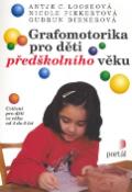 Kniha: Grafomotorika pro děti předškolního věku - Antje C. Looseová, Nicole Piekertová, Gudrun Dienerová