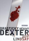 Kniha: Drasticky děsivý Dexter - Jeff Lindsay