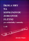 Kniha: Škola hry na sopránovou zobcovou flétnu 1 - pro začátečníky i samouky - Jaroslav Stojan
