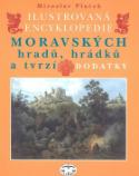 Kniha: Ilustrovaná encyklopedie moravských hradů, hrádků a tvrzí Dodatky - Miroslav Plaček
