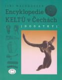 Kniha: Encyklopedie Keltů v Čechách Dodatky - Dodatky - Jiří Waldhauser