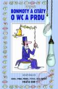 Kniha: Nejen bonmoty a citáty o WC a prdu - Vratislav Ebr