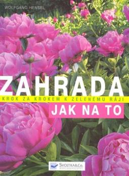 Kniha: Zahrada - Krok za krokem k zelenému ráji - Wolfgang Hensel