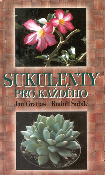 Kniha: Sukulenty pro každého - Jan Gratias, Rudolf Šubík