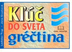 Kniha: Kľúč do sveta gréčtina - neuvedené