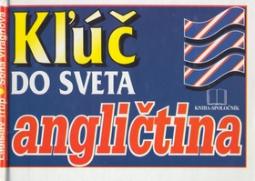 Kniha: Kľúč do sveta angličtina - Ladislav Trup, Soňa Virághová