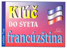 Kniha: Kľúč do sveta francúzština - neuvedené