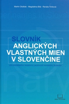 Kniha: Slovník anglických vlastných mien v slovenčine - Martin Ološtiak, Magdaléna Bilá, Renáta Timková
