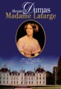 Kniha: Madame Lafarge - První české vydání Dumasova poaledního románu - Alexander Dumas