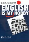 Kniha: English Is My Hobby - Ladislav Dykast