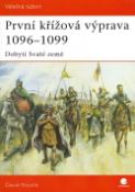 Kniha: První křížová výprava 1096-1099 - Dobytí Svaté země - David Nicolle