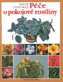 Kniha: Péče o pokojové rostliny 1. - David Longman