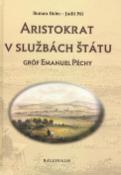 Kniha: Aristokrat v službách štátu - Gróf Emanuel Péchy - Aristoteles, Roman Holec, Judit Pálová