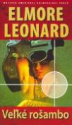 Kniha: Veľké rošambo - Elmore Leonard
