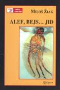 Kniha: Alef, Bejs... Jid - Miloš Žiak
