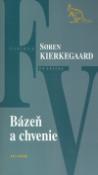 Kniha: Bázeň a chvenie - Soren Kierkegaard