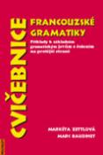 Kniha: Cvičebnice francouzské gramatiky - Příklady s řešením - Markéta Zettlová, Marc Baudinet