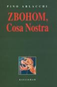 Kniha: Zbohom, Cosa Nostra - Pino Arlacchi