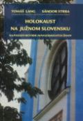 Kniha: Holokaust na južnom Slovensku - Na pozadí histórie novozámockých židov - Tomáš Lang, Sándor Strba