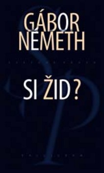 Kniha: Si žid? - Gábor Németh