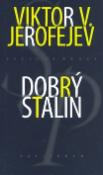 Kniha: Dobrý Stalin - Viktor V. Jerofejev