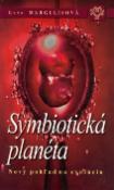 Kniha: Symbiotická planéta - Nový pohľad na evolúciu - Lynn Margulisová
