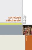 Kniha: Sociologie náboženství - Zdeněk Nešpor, Dušan Lužný
