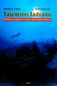 Kniha: Tajemství Jadranu - Průvodce potápěče po vracích chorvatského Jadranu - Danijel Frka, Jasen Mesić