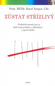 Kniha: Zůstat střízlivý - Karel Nešpor, Vladimír Jiránek