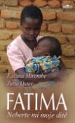 Kniha: Fatima - Neberte mi moje dítě - Fatima Mirembe, Jutta Oster