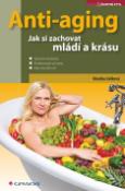 Kniha: Anti-aging - Jak si zachovat mládí a krásu - Monika Golková