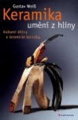 Kniha: Keramika - umění z hlíny - Gustav Weiss