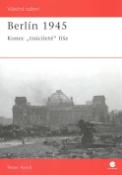 Kniha: Berlín 1945 - Konec "tisícileté" říše - Peter Antill