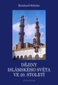 Kniha: Dějiny islámského světa ve 20. století - Reinhard Schulze