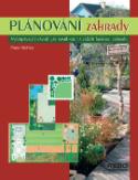Kniha: Plánování zahrady - Vyčerpávající návod, jak  navrhnout a založit krásnou zahradu - Peter McHoy