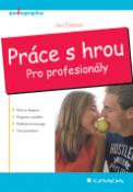 Kniha: Práce s hrou - Pro profesionály - Jan Činčera