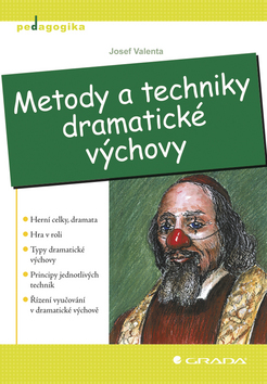 Kniha: Metody a techniky dramatické výchovy - Josef Valenta