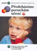 Kniha: Předcházíme poruchám učení - Soubor cvič.pro děti v předškol.roce - Brigitte Sindelarová
