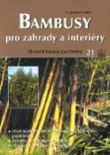 Kniha: Bambusy pro zahrady a interiér - Česká zahrada 21 - Jan Ondřej, Vlastimil Kastner