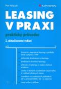 Kniha: Leasing v praxi 2.vyd. - praktický průvodce - Petr Valouch