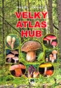 Kniha: Velký atlas hub - Pavol Škubla