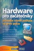 Kniha: Hardware pro začátečníky - průvodce nitrem počítače na první pokus - Dagmar Šimková