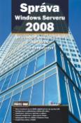 Kniha: Správa Windows Serveru 2008 - průvodce pokročilého správce - Bohdan Cafourek