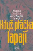 Kniha: Když ptáčka lapají - Magda Váňová