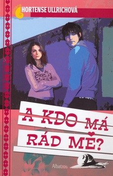 Kniha: A kdo má rád mě? - Hortense Ullrichová