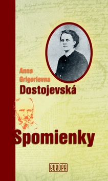 Kniha: Spomienky - Anna Grigorievna Dostojevská