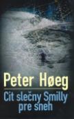 Kniha: Cit slečny Smilly pre sneh - Peter Hoeg