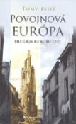 Kniha: Povojnová Európa - História po roku 1945 - Tony Judt