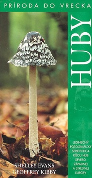 Kniha: Huby - Jedinečný fotografický sprievodca ríšou húb severozápadnej a strednej Európy - Dylan Evans, neuvedené